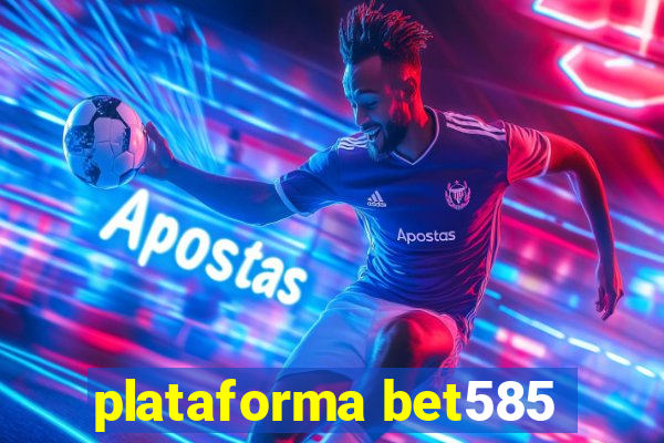 plataforma bet585